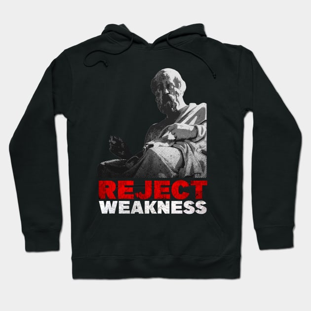 Plato - Reject Weakness Hoodie by Embrace Masculinity